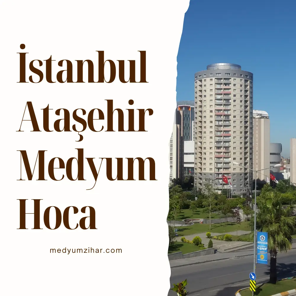 İstanbul Ataşehir Medyum Hoca