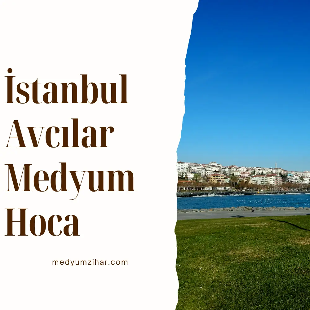 İstanbul Avcılar Medyum Hoca