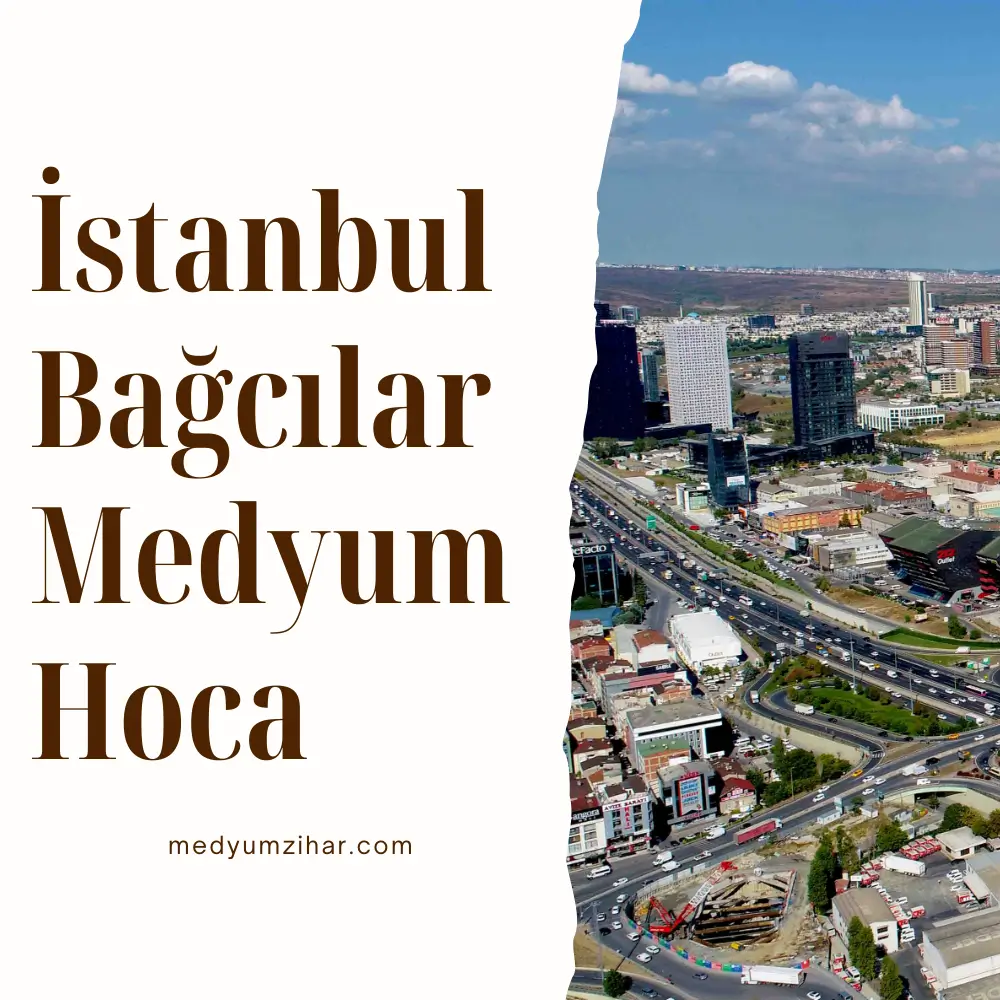 İstanbul Bağcılar Medyum Hoca