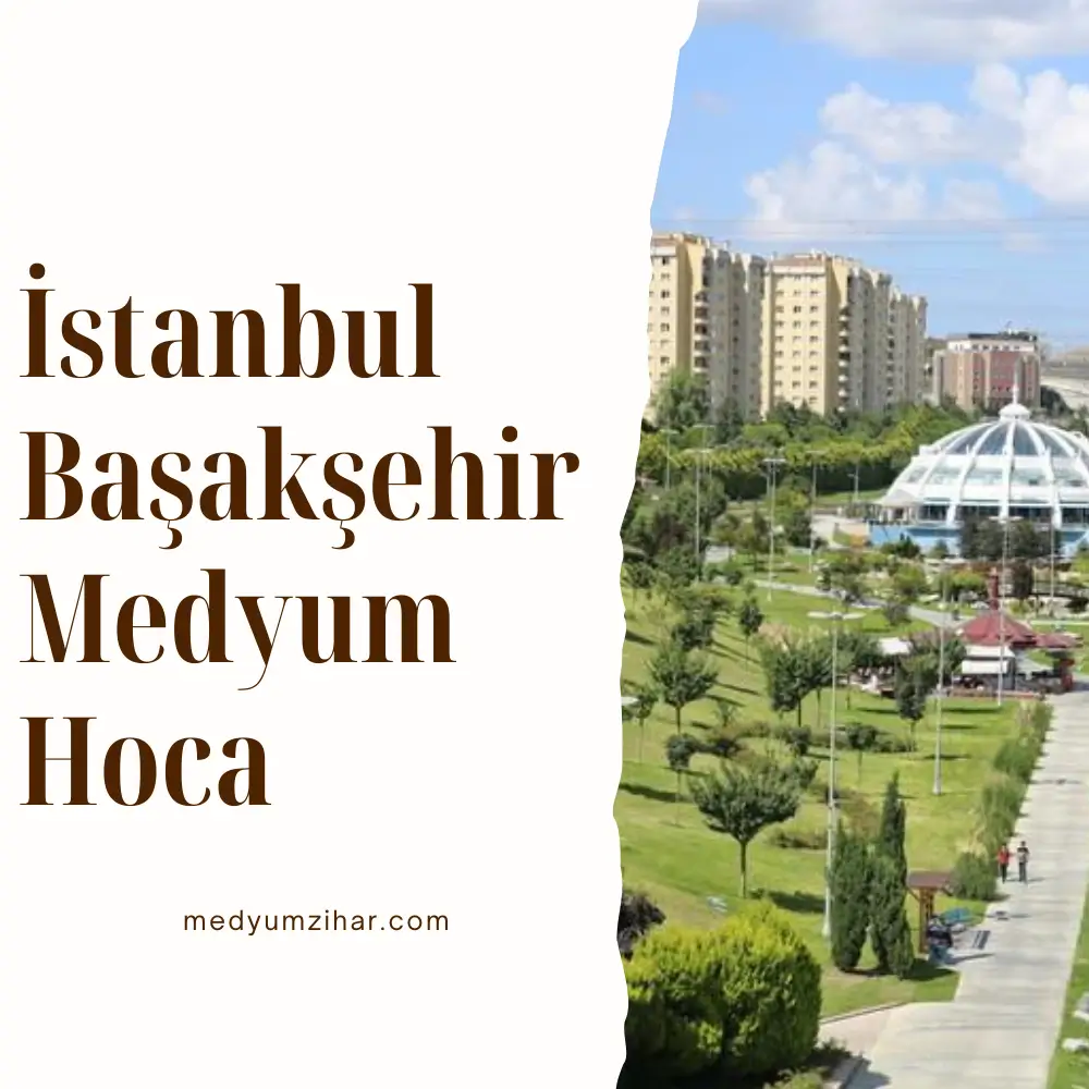 İstanbul Başakşehir Medyum Hoca