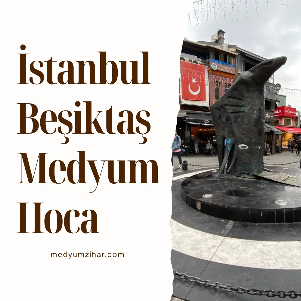 İstanbul Beşiktaş Medyum Hoca