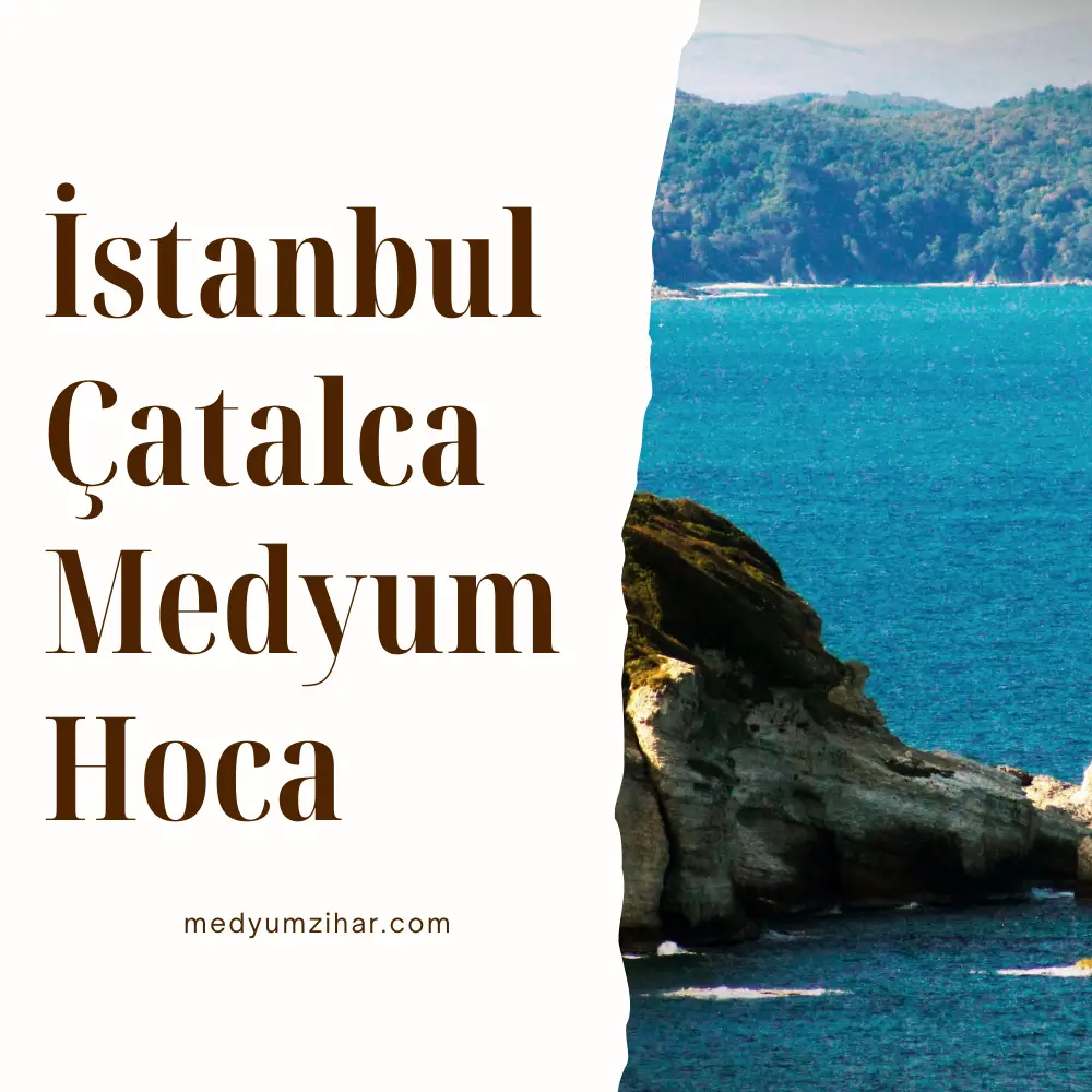 İstanbul Çatalca Medyum Hoca