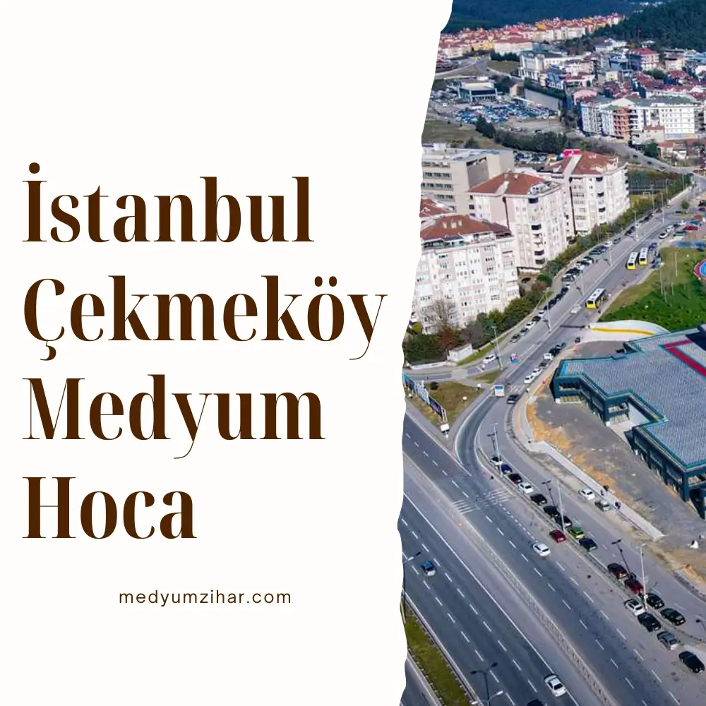 İstanbul Çekmeköy Medyum Hoca