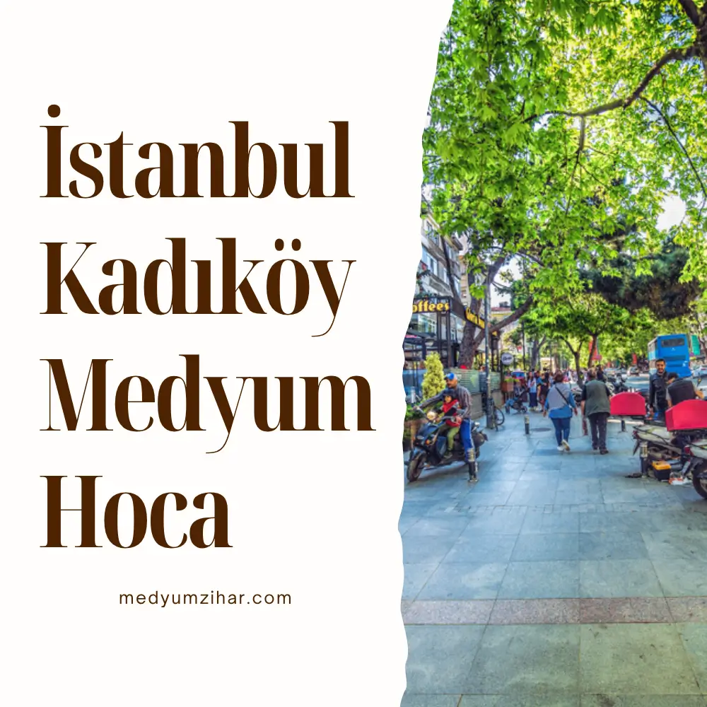 İstanbul Kadıköy Medyum Hoca