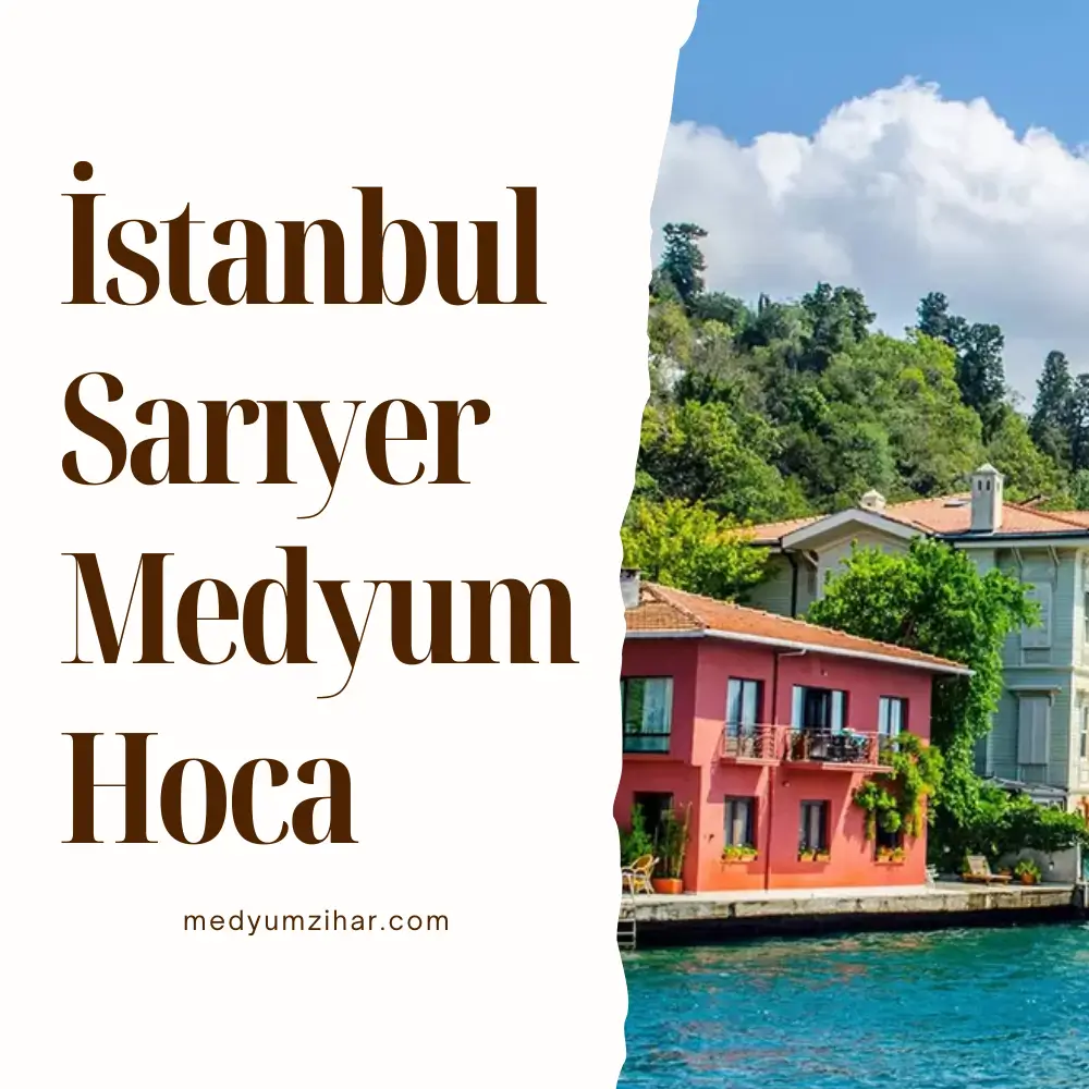 İstanbul Sarıyer Medyum Hoca