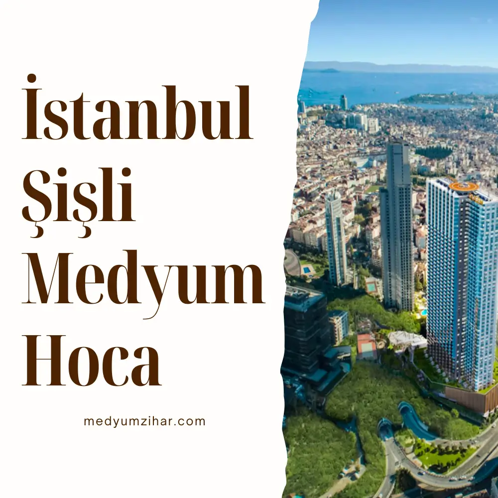 İstanbul Şişli Medyum Hoca
