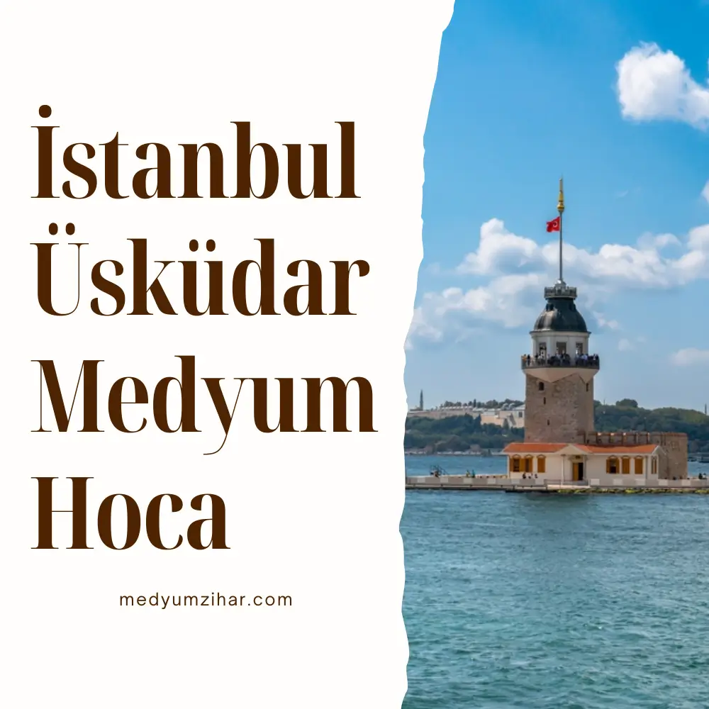 İstanbul Üsküdar Medyum Hoca